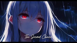 Nightcore  The Second Choice Lyrics [upl. by Aerda]