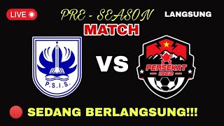 🔴 PREDIKSI LINE UP PSIS SEMARANG VS PERSEKAT  PRE SEASON MATCH 2024 [upl. by Coppock]