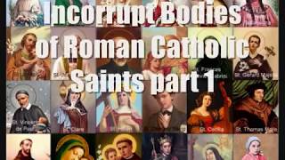 Incorrupt Bodies of Saints part 1 [upl. by Flossie]