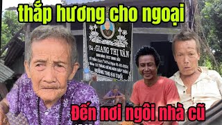 Đến nơi ngôi nhà cũ và thắp hương cho ngoại gần 100 tuổi [upl. by Josler]