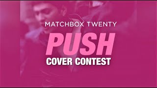 Matchbox Twenty X Cover Nation PUSH Cover Contest  Enter for a chance to WIN BIG [upl. by Rentsch]