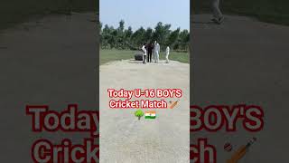 Today U16 BOYS Cricket Match 🏏🌳🇮🇳 cricket trending viral [upl. by Ettenav]