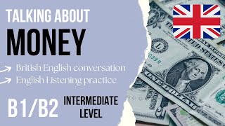 🇬🇧 Real English Conversation  Money 🇬🇧 Intermediate English Listening Practice B1B2 [upl. by Koral812]