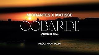 MIGRANTES x MATISSE  Cobarde cumbialada Official Video [upl. by Hussein]