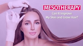 What Is Mesotherapy and Can It Improve My Skin and Grow Hair [upl. by Niaz]