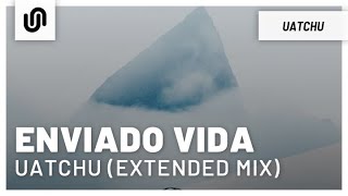 Enviado Vida  Uatchu Extended Mix [upl. by Bradley599]