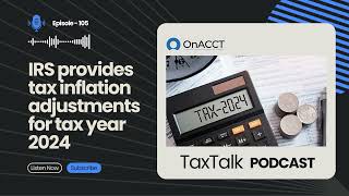 IRS Tax Year 2024 Tax Inflation Adjustments Ep105︱ OnACCT taxtalk tax taxplanning [upl. by Mcdougall]