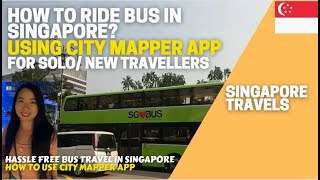 Singapore Travel Guides  How to Ride Bus in Singapore  Using City Mapper Celphone App [upl. by Ongineb237]