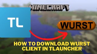 How to Download Wurst Client for Tlauncher 1892022 [upl. by Namron115]