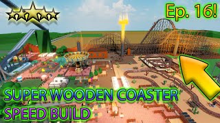 Roblox Theme Park Tycoon 2 SPEED BUILD EP 16  NEW SUPER WOODEN ROLLER COASTER [upl. by Eatnwahs165]