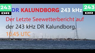 DR KalundborgDMI Der letzte Seewetterbericht auf der 243 kHz [upl. by Aihtak265]