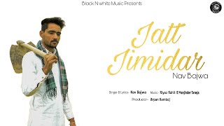 Jatt Jimidar  Nav Bajwa  punjabi song new  kisan song punjabi [upl. by Tadd]