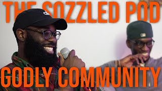 Godly Community  The Sozzled Pod  S1 Ep1 [upl. by Ynnep]