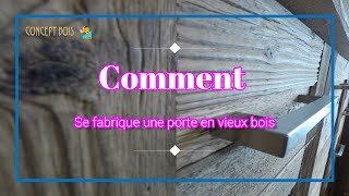 Comment se fabrique une porte en vieux bois [upl. by Nnahs]