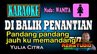 DI BALIK PENANTIAN Yula Citra KARAOKE Nada WANITA [upl. by Tatiania]