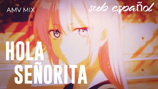 AMV  Hola Señorita [upl. by Anurag]