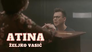 Željko Vasić  Atina Official video 2018 [upl. by Delogu]