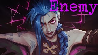 Enemy  Imagine Dragons  jinx  Arcane AMV [upl. by Enuahs120]