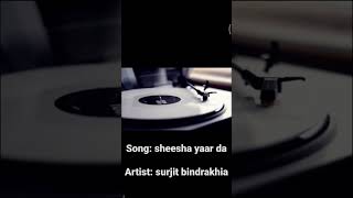 sheesha yaar da  Surjit bindrakhia  sheesha yaar surjitbindrakhia song [upl. by Itsyrc]