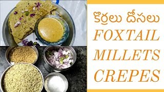 Foxtail Millets Crepes  Korralu dosa  కొర్రలు దోసలు [upl. by Durtschi]