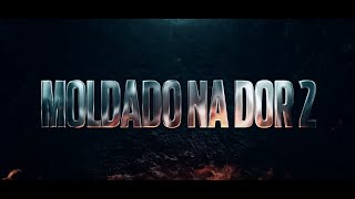 MOLDADO NA DOR 2 O FILME [upl. by Selrahc]