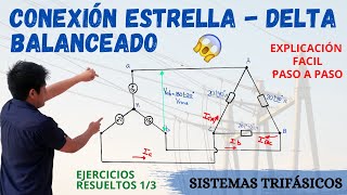 CONEXION ESTRELLA DELTA Y  Δ BALANCEADO 💥 CIRCUITOS TRIFASICOS 1 EJERCICIO RESUELTO 😎 [upl. by Oznol]