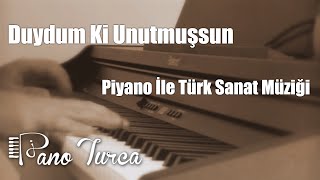 Duydum Ki Unutmuşsun  Enstrümantal Piyano [upl. by Rebeka]