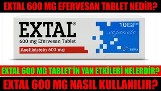 Extal 600 Mg Efervesan Tablet Nedir Extal Tabletin Yan Etkisi Nedir Extal Tablet Nasıl Kullanılır [upl. by Azer758]