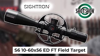 NEW Sightron S6 1060x56 ED FT Field Target Rifle Scope  SHOT Show 2024 Report [upl. by Ranson]