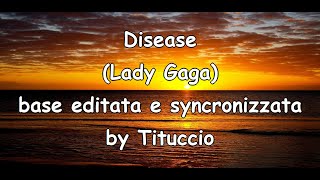 La Versione Karaoke Più Potente di Disease di Lady Gaga [upl. by Luapnhoj786]