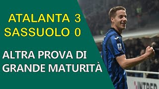 ATALANTASASSUOLO 30  Altra prova di grande maturità per la Dea  Catenaccio e Contropiede [upl. by Menon387]