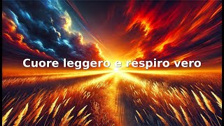 quotCUORE LEGGERO E RESPIRO VEROquot [upl. by Dnomde322]