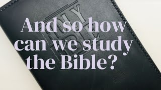 How to study the Bible [upl. by Bullard]