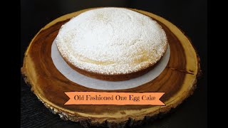 Old Fashioned One Egg Cake Recipe [upl. by Aneerhs]