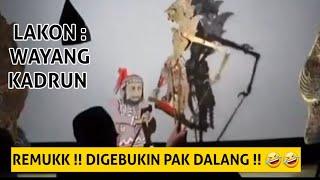 Wayang KADRUN  DALANGNGYA NGAMMUKK BERAATT  🤣🤣🤣 [upl. by Neelrihs]