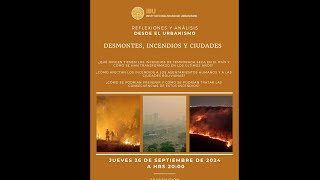 Reflexión y Análisis desde el Urbanismo Desmontes incendios y ciudades [upl. by Phylis]