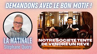 Demande à Dieu avec le bon motif  le secret des prières exaucées  Avec Stéphane Quéry [upl. by Nnylyak627]