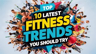 Top 10 Latest Fitness Trends You Should Try [upl. by Roz]