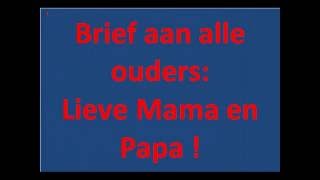 Brief aan alle ouders  lieve mama en papa [upl. by Anne]