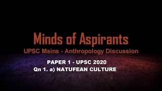 Qn 1 a Natufian culture Anthropology Paper 1  UPSC CSE MAINS 2020  Minds Of Aspirants [upl. by Iru]