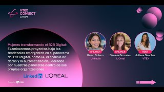 VTEX Connect LATAM 2024  Palco Principal  Charla Mujeres transformando el B2B Digital [upl. by Lachish701]