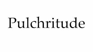 How to Pronounce Pulchritude [upl. by Llewsor]