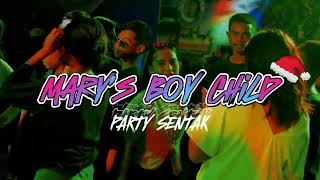 PARTY SENTAK🎅  MARYS BOYS CHILD  REMIX 2024 [upl. by Ynahirb]