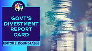 Govts Divestment Blueprint Yet To Achieve 85 Of FY24 Target  Editors Roundtable  CNBC TV18 [upl. by Anyal]