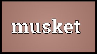 Musket Meaning [upl. by Noraf]