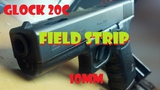 Quick quotHow toquot Field Strip a Glock 20C 10mm [upl. by Tunk251]