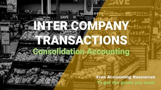 InterCompany Transactions  Elimination Consolidation Accounting [upl. by Anitahs]