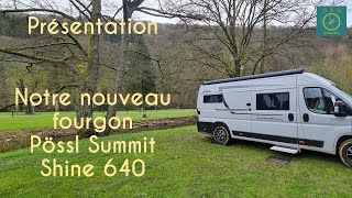 19  FR  Pössl Summit Shine 640  Présentation de notre nouveau fourgon aménagé [upl. by Esimaj675]