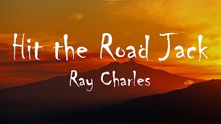 Ray Charles  Hit The Road Jack Lyrics [upl. by Ennayhs881]