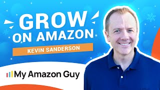 Growing Your Amazon Sales with Kevin Sanderson My Amazon Guy [upl. by Ahsimin]